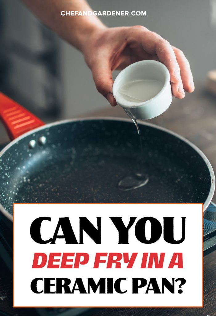 Can You Deep Fry In A Ceramic Pan?